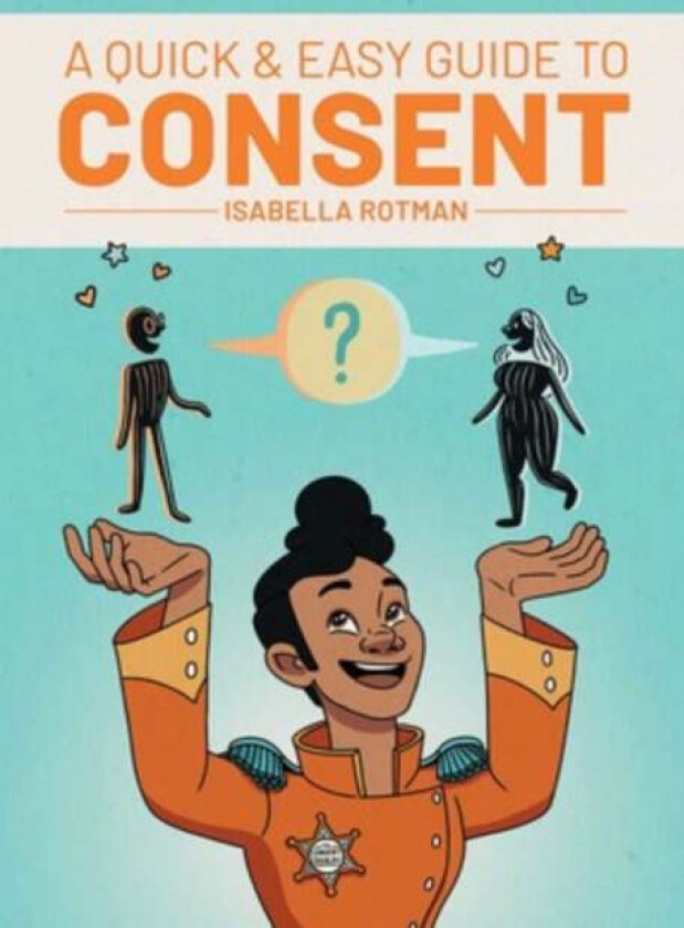 A Quick & Easy Guide to Consent av Isabella Rotman