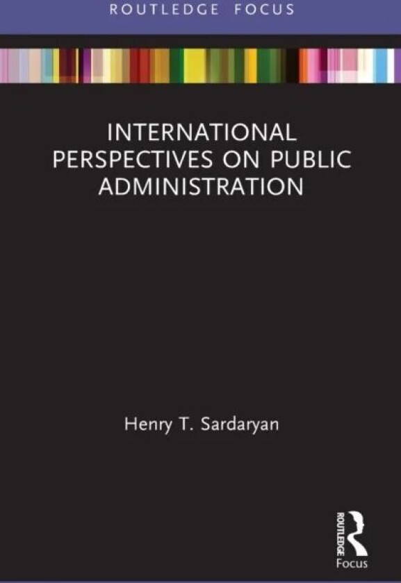 International Perspectives on Public Administration av Henry T. (MGIMO - Moscow State Institute of International Relations Russia) Sardaryan