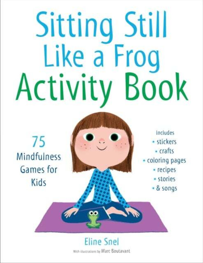 Sitting Still Like a Frog Activity Book av Eline Snel, Marc Boutavant