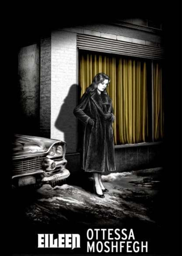 Eileen av Ottessa Moshfegh