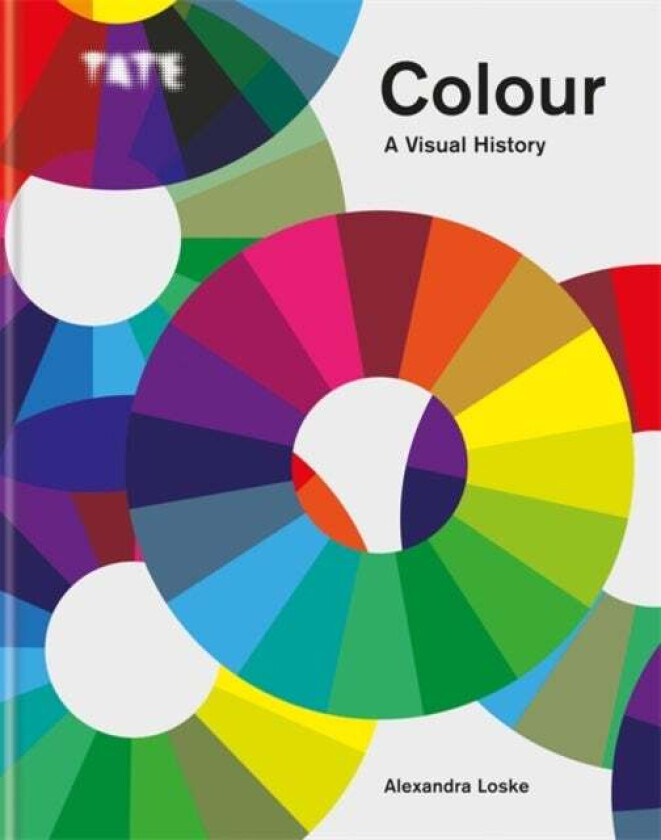 Tate: Colour: A Visual History av Alexandra Loske