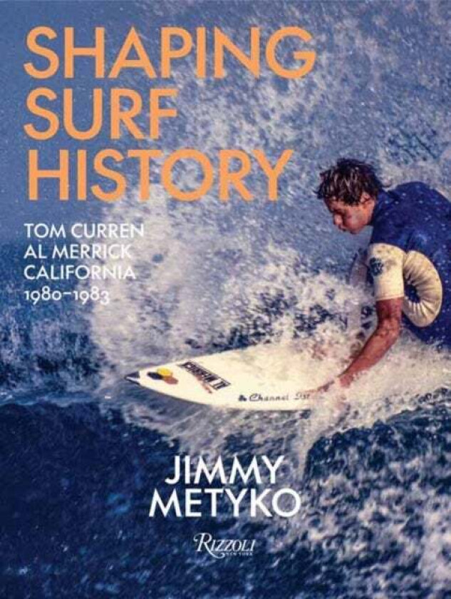 Shaping Surf History av Jimmy Metyko, Kelly Slater