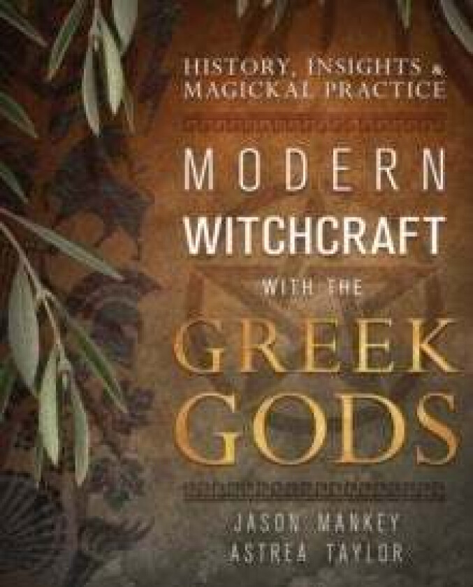 Modern Witchcraft with the Greek Gods av Jason Mankey, Astrea Taylor