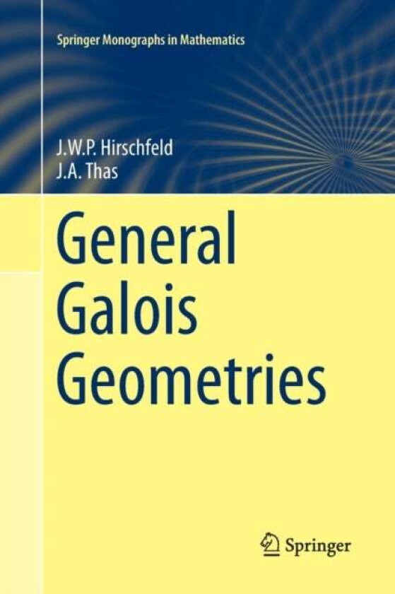 General Galois Geometries av James Hirschfeld, Joseph A. Thas