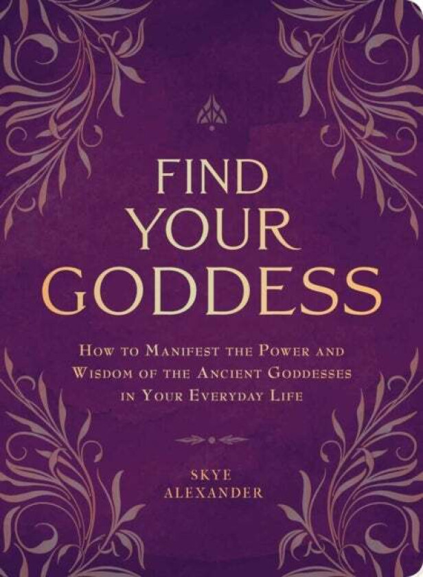 Find Your Goddess av Skye Alexander