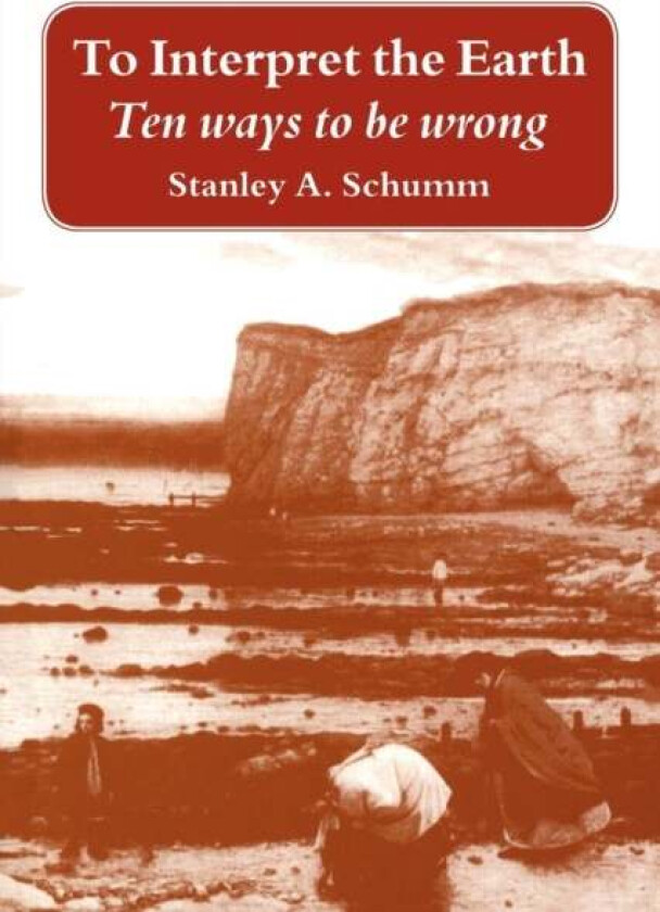 To Interpret the Earth av Stanley A. Schumm