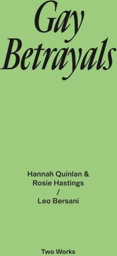 Gay Betrayals Av Leo Bersani, Hannah Quinlan, Rosie Hastings