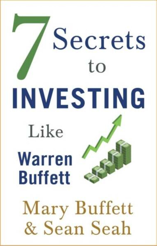 7 Secrets to Investing Like Warren Buffett av Mary Buffett, Sean Seah