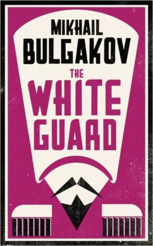 The White Guard: New Translation av Mikhail Bulgakov