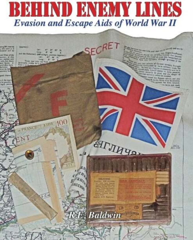 Behind Enemy Lines av R E (National Museum of the United States Air Force - Civilian Consultant) Baldwin