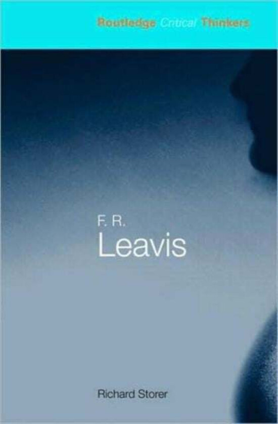 F.R. Leavis av Richard Storer