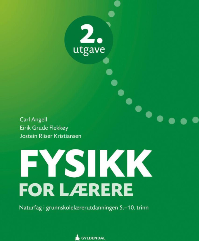 Fysikk for lærere av Carl Angell, Eirik Grude Flekkøy, Jostein Riiser Kristiansen