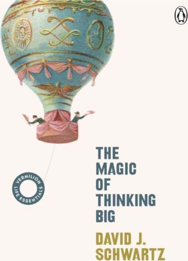 The Magic of Thinking Big av David J Schwartz