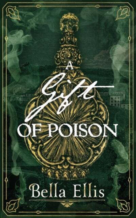 A Gift of Poison av Bella Ellis