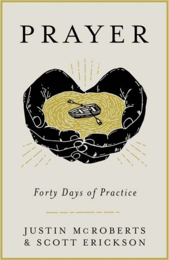 Prayer: Forty Days of Practice av Justin Mcroberts