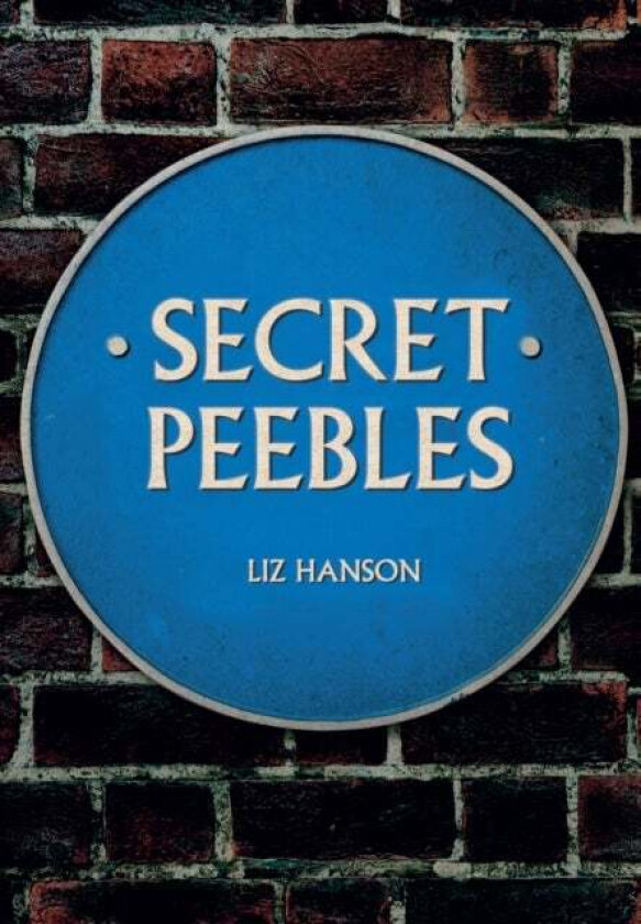 Secret Peebles av Liz Hanson