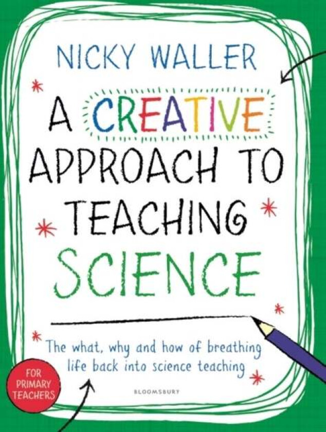 A Creative Approach to Teaching Science av Nicky Waller