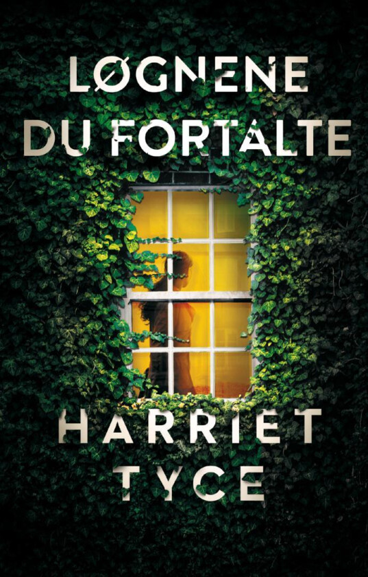 Løgnene du fortalte av Harriet Tyce