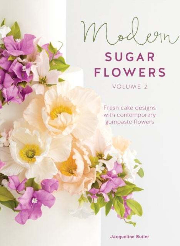 Modern Sugar Flowers Volume 2 Av Jacqueline Butler