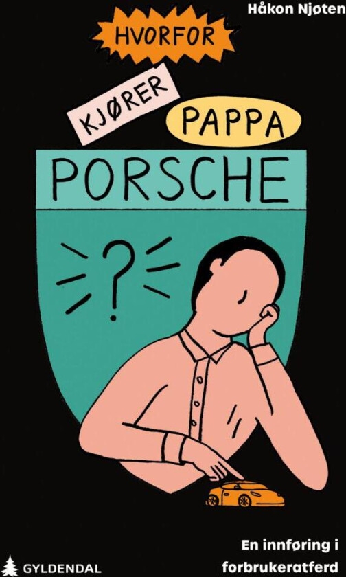 Hvorfor kjører pappa Porsche? av Håkon Njøten