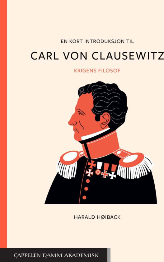 En kort introduksjon til Carl von Clausewitz av Harald Høiback