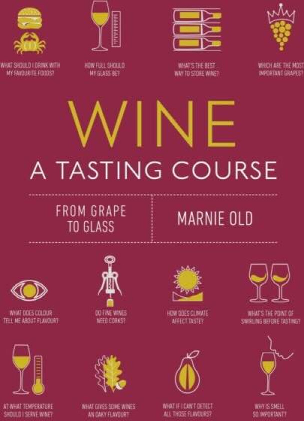 Wine A Tasting Course av Marnie Old