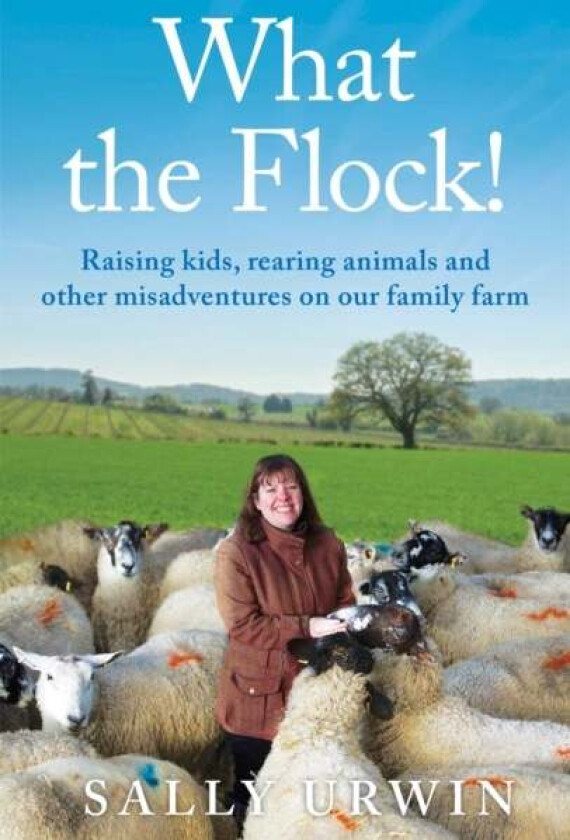 What the Flock! av Sally Urwin