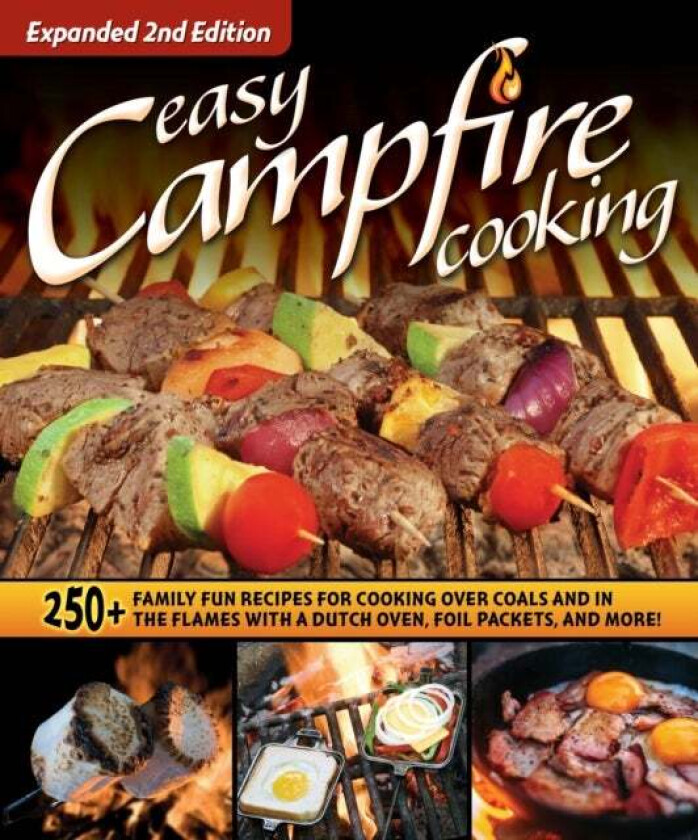 Easy Campfire Cooking, Expanded 2nd Edition av Editors of Fox Chapel Publishing