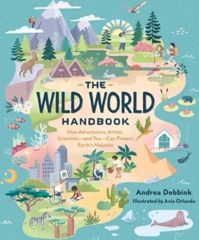The Wild World Handbook : Habitats av Andrea Debbink