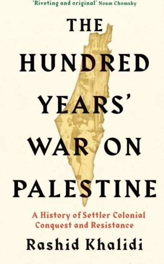 The Hundred Years' War on Palestine av Rashid I. Khalidi