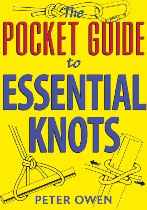 The Pocket Guide To Essential Knots Av Peter Owen