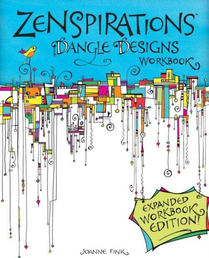 Zenspirations Dangle Designs, Expanded Workbook Edition av Joanne Fink