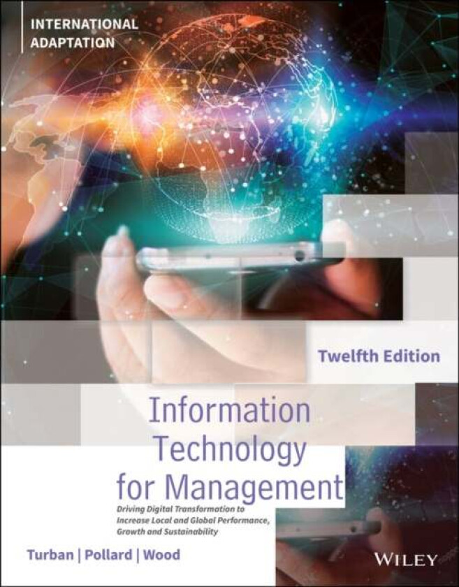 Information Technology for Management av Efraim (California State University at Long Beach) Turban, Carol (Canisius College) Pollard, Gregory (Canisiu