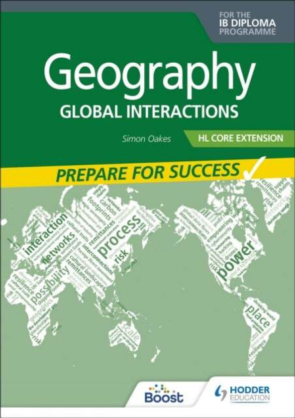 Geography for the IB Diploma HL Core Extension: Prepare for Success av Simon Oakes