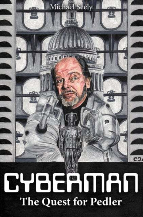 Cybermen - The Quest For Pedler Av Michael Seely