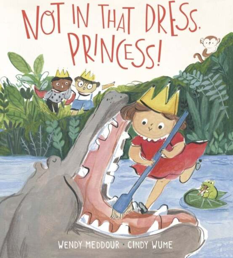 Not in That Dress, Princess! av Wendy Meddour