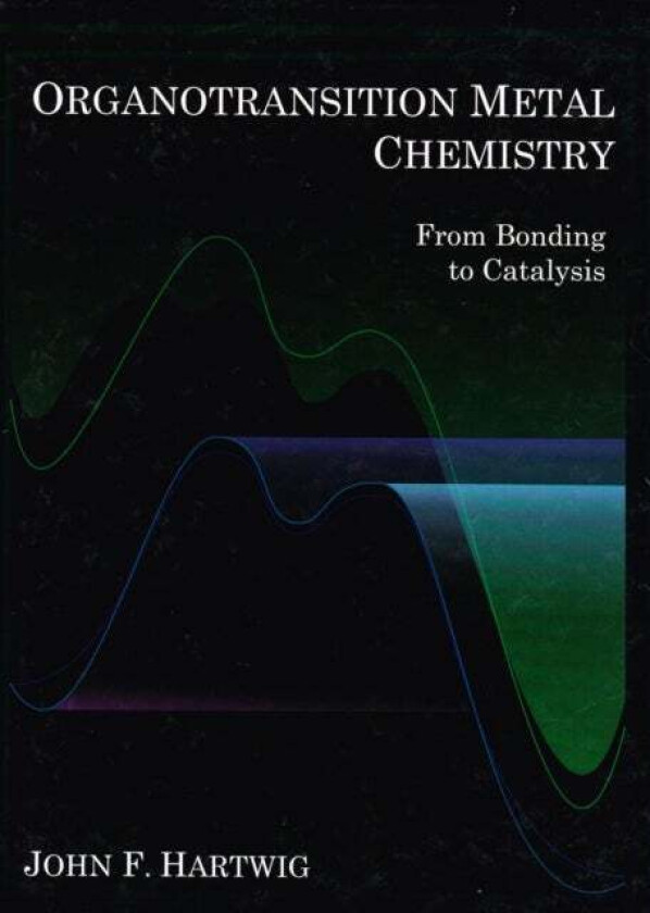 Organotransition Metal Chemistry av John F. Hartwig