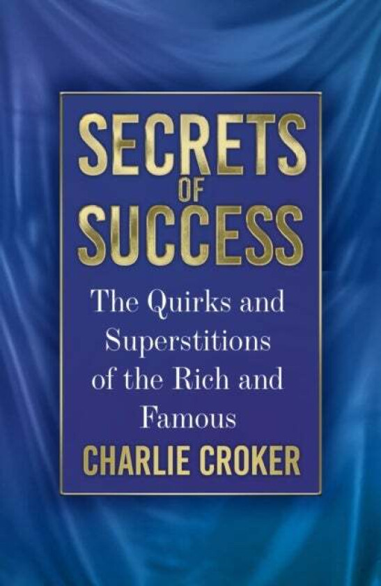 Secrets of Success av Charlie Croker