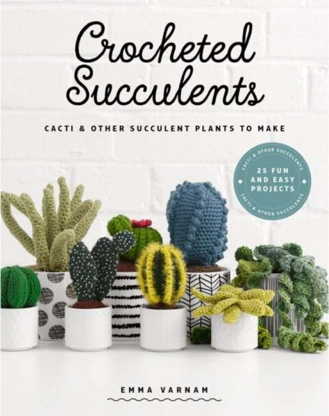 Crocheted Succulents av Emma Varnam