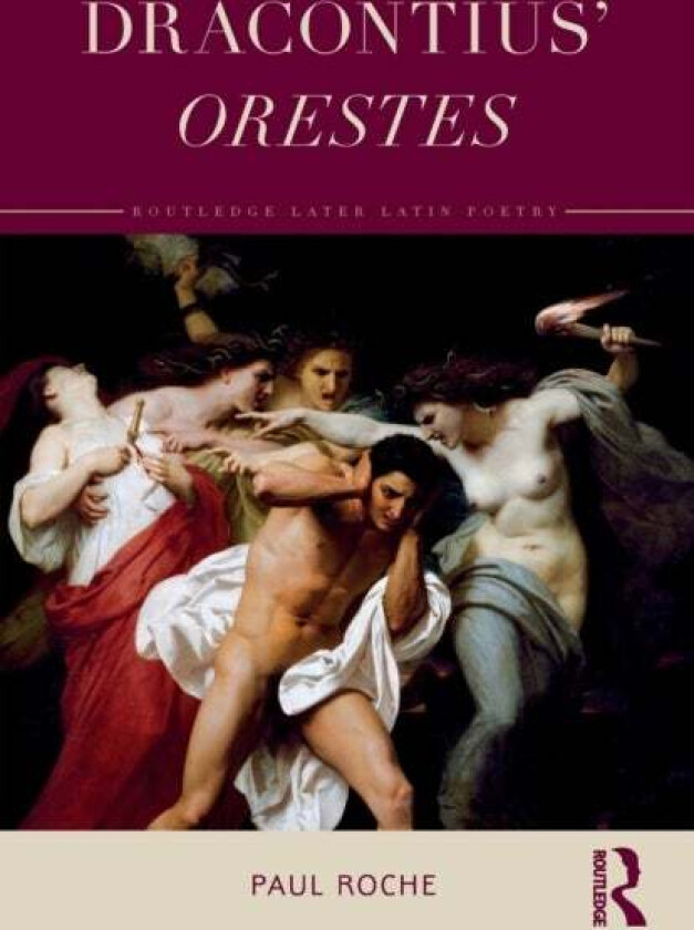 Dracontius¿ Orestes av Paul (University of Sydney Australia.) Roche