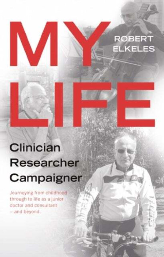 My Life, Clinician, Researcher, Campaigner av Robert Elkeles