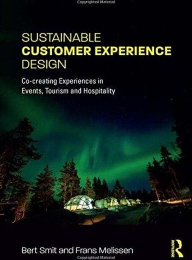 Sustainable Customer Experience Design av Bert (NHTV Breda University of Applied Sciences the Netherlands) Smit, Frans Melissen