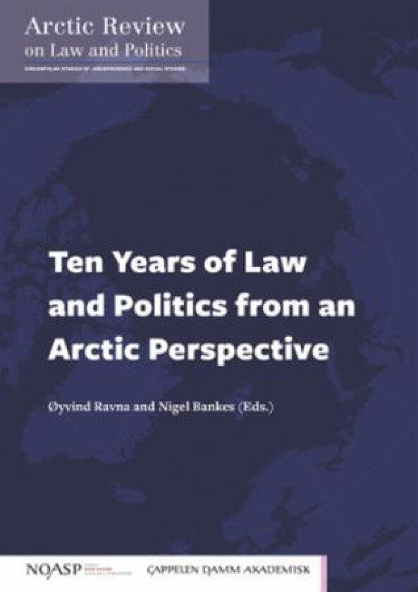 Ten years of law and politics from an Arctic perspective av Nigel Bankes