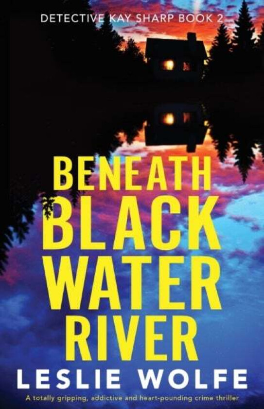Beneath Blackwater River Av Leslie Wolfe