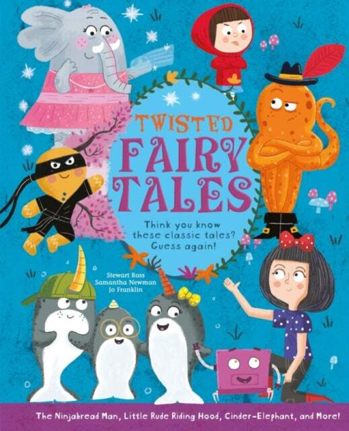Twisted Fairy Tales av Stewart Ross, Samantha Newman, Jo Franklin