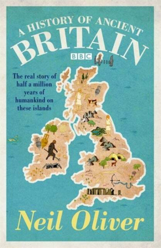 A History of Ancient Britain av Neil Oliver