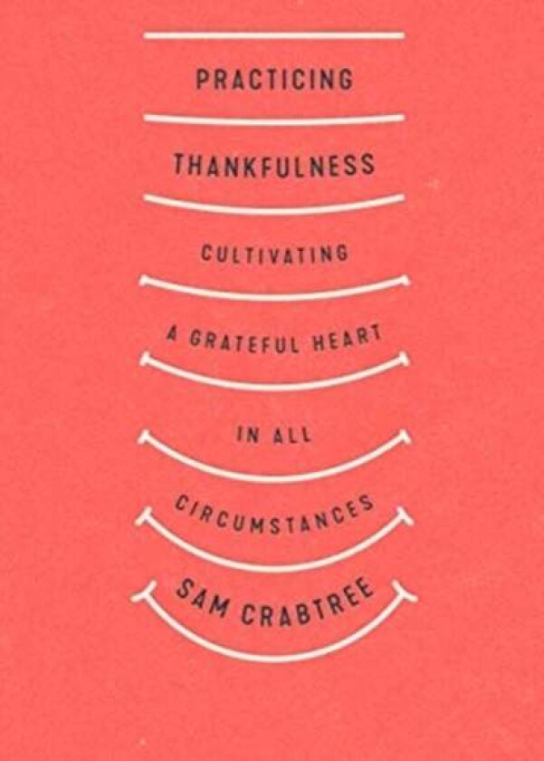 Practicing Thankfulness av Sam Crabtree
