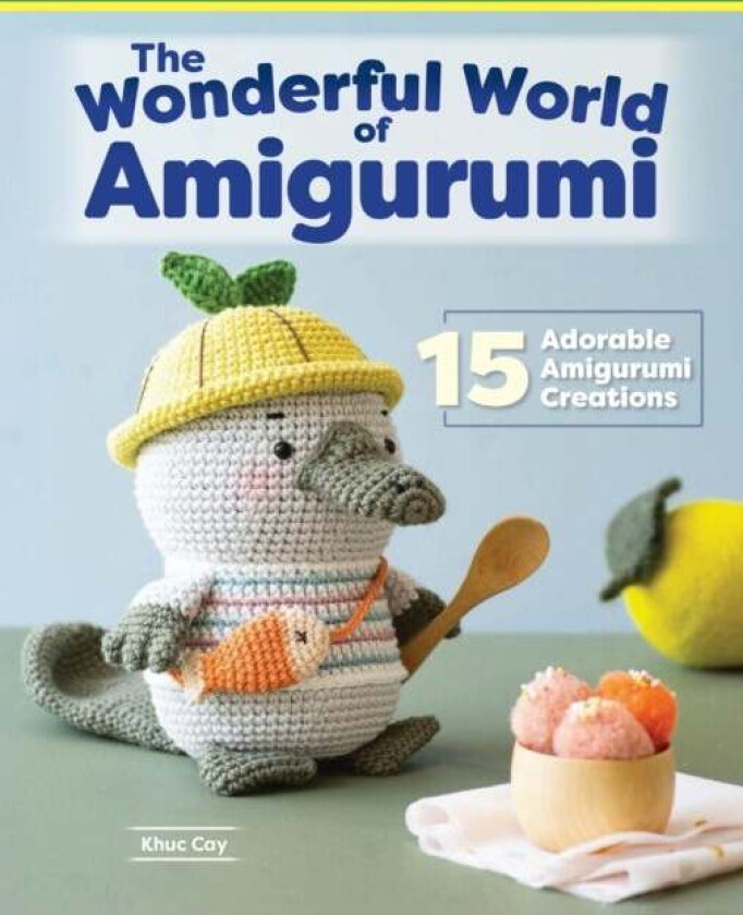 Wonderful World of Amigurumi av Khuc Cay