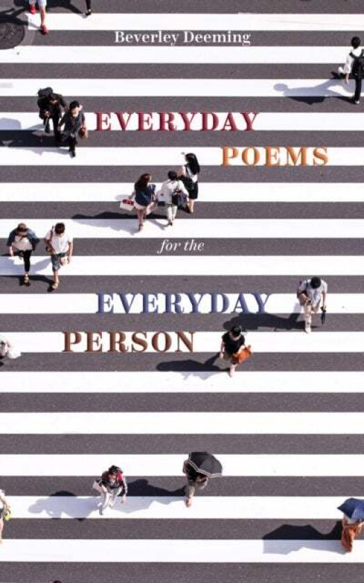 Everyday Poems for the Everyday Person av Beverley Deeming