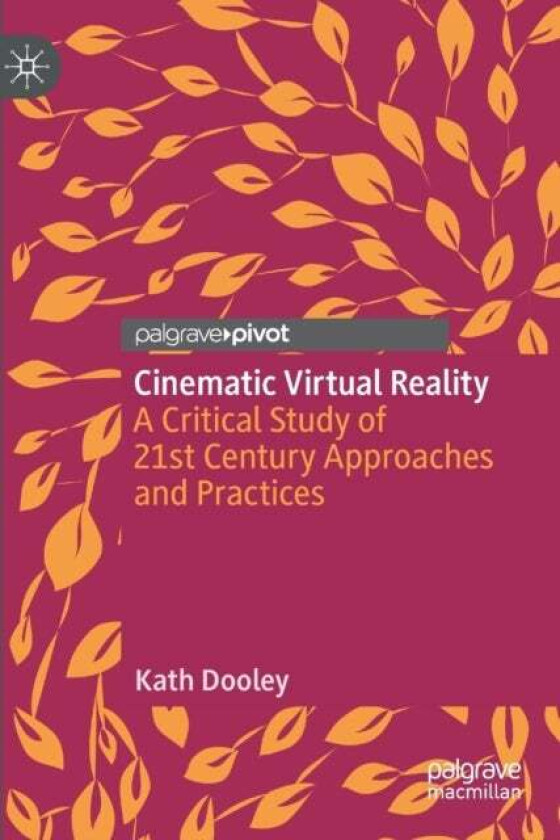 Cinematic Virtual Reality av Kath Dooley